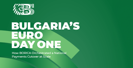 BORICA Reveals How Bulgaria Executed Euro Payments Cutover at a National Scale